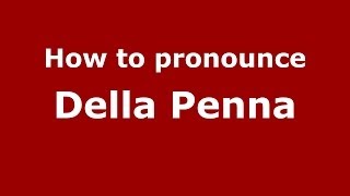 How to pronounce Della Penna