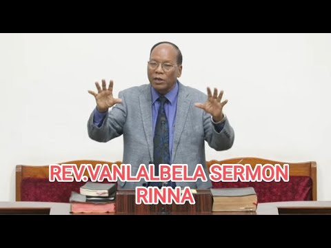 REV.VANLALBELA SERMON || RINNA