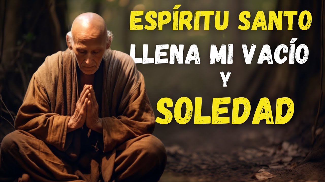 Descubre Cómo el ESPÍRITU SANTO Sana los VACÍOS y SOLEDADES del ALMA