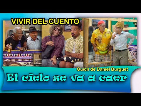 Vivir del cuento "EL CIELO SE VA A CAER" (Estreno 14 agosto 2023) (Pánfilo humor cubano)