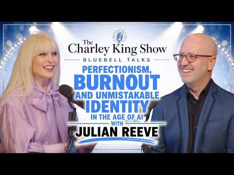 Julian Reeve on Perfectionism, Burnout & Identity in the Age of AI | The Charley King Show S2 Ep. 4 — video