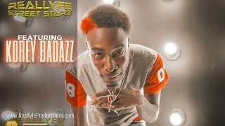 #ReallyfeStreetStarz - Korey Badazz speaks on son of a Brickman tape, Ft. Worth Life+More!