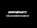 Knife Party - Internet Friends (Original Mix) 