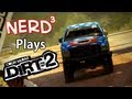 Nerd³ Plays... Colin McRae: Dirt 2 