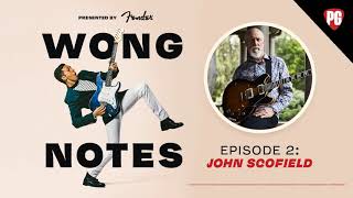 John Scofield | Wong Notes Episode 2