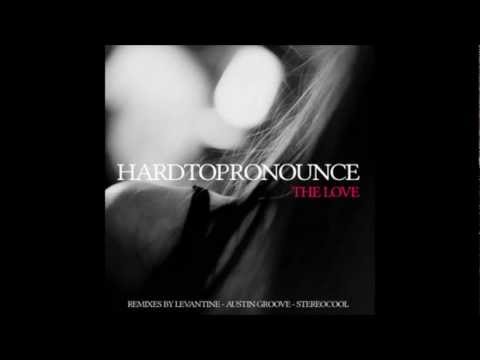 Hard To Pronounce - The Love (Austin Groove Remix)