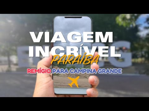 Viagem INCRÍVEL de Remígio para Campina Grande na Paraíba