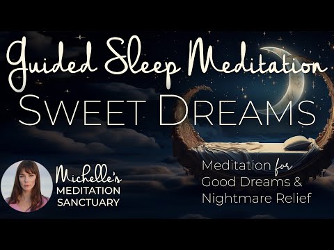 Guided Sleep Meditation | SWEET DREAMS | Sleep Hypnosis for Good Dreams & Nightmare Relief