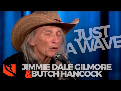Thumbnail for Just a Wave | Jimmie Dale Gilmore and Butch Hancock by Butch Hancock