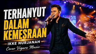 Download lagu TERHANYUT DALAM KEMESRAAN🎶 - Cover Vigure Music | Ikke Nurjanah Terbaru | Indonesian Dangdut Song🔥 mp3 Download lagu TERHANYUT DALAM KEMESRAAN🎶 - Cover Vigure Music | Ikke Nurjanah Terbaru | Indonesian Dangdut Song🔥 mp3
