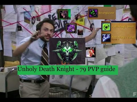WOW Warmane 3.3.5a - 79 Unholy Death Knight PVP guide 1/3