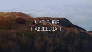 Luke Burr - Hallelujah (Official Music Video)