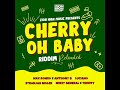 Cherry Oh Baby Riddim Reloaded Mix Full Feat Anthony B Luciano Mikey General Jan Refix 2022