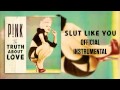 P!nk - Slut Like You (Official Instrumental) 