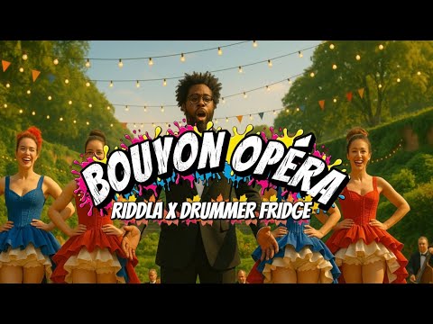 RIDDLA x Drummer FRIDGE - BOUYON OPÉRA ( Lyrics Vidéo ) 