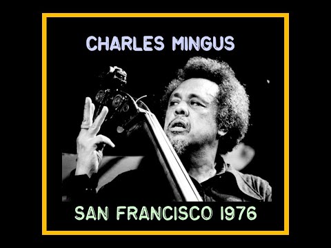 Charles Mingus Quintet - San Francisco 1976  (Complete Bootleg)