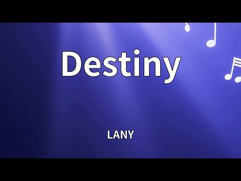 LANY - Destiny (Lyrics)
