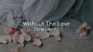 Without the Love - Demi Lovato (lyrics)