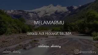 Download lagu MELAMARMU II UST. ADI HIDAYAT mp3