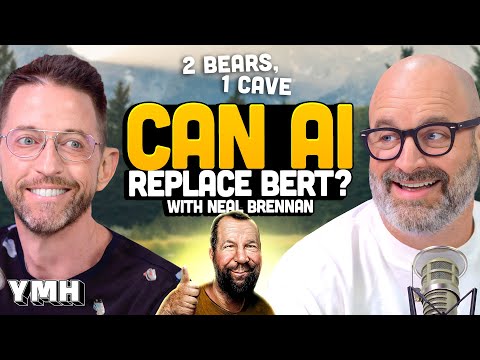 Can A.I. Replace Bert? w/ Neal Brennan | 2 Bears, 1 Cave