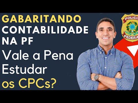 Contabilidade Polícia Federal: Vale a Pena Estudar os CPCs?