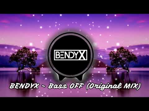 BendyX - BASS OFF (Original mix)