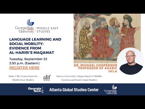 Language Learning and Social Mobility : Evidence From Al-Hariri's Maqamat - Dr. Michael Cooperson