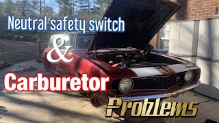 1969 CAMARO: neutral safety switch and carburetor problems