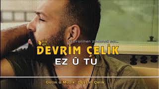 DEVRİM ÇELİK - EZ U TU 2017  Official Music