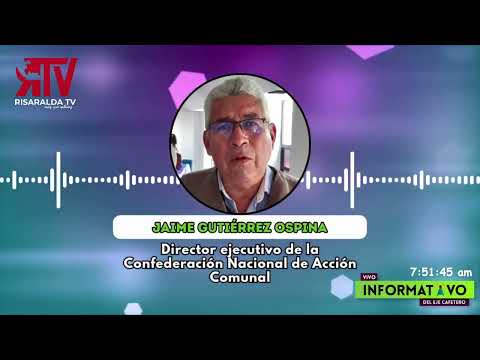 Jaime Gutiérrez Ospina - Director ejecutivo Confederación Nacional de Acción Comunal | Invitado