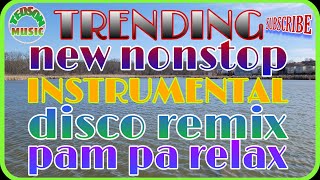TRENDING~NEW NONSTOP~INSTRUMENTAL DISCO REMIX~NO C