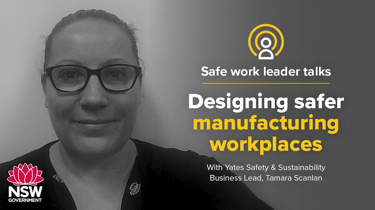 Safe work leader talks – Episode 2: Designing safer manufacturing workplaces