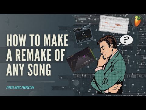 How To Make A REMAKE of Any Song in FL Studio | +FLP