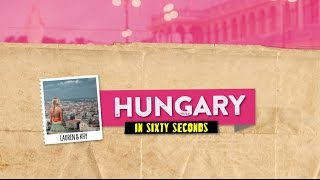 Hungary In 60 Seconds | Lauren + Khy