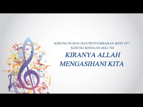 Kidung Pujian dan Penyembahan (KPP) 197 / Kidung Keesaan (KK) 744 (KIRANYA ALLAH MENGASIHANI KITA)