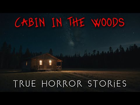 3 Disturbing Cabin in the Woods Horror Stories