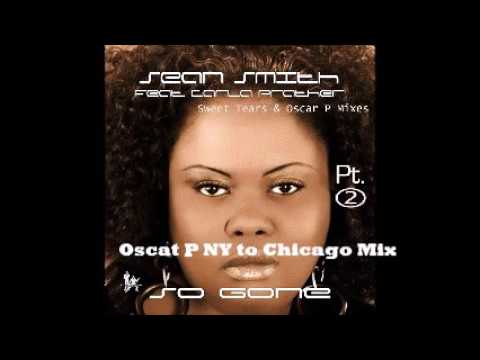 Sean Smith feat. Carla Prather - "So Gone" (Oscar P Mix NY To Chicago Mix) Smooth Agent