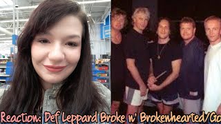 Reaction: Def Leppard Broke n&#39; Brokenhearted/Go