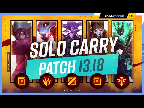 The NEW BEST SOLO CARRY CHAMPIONS on PATCH 13.18 - League of Legends