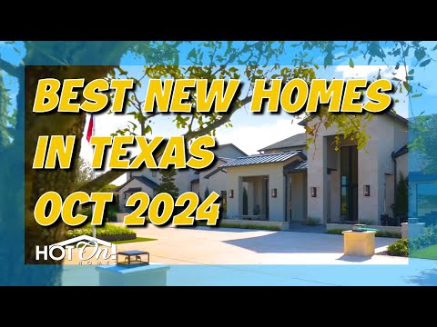 Hot On! Homes Presents the Best New Homes in Texas, October 2024!
