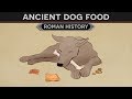 Ancient Dog Food (Roman / Greek History)