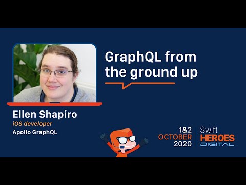 Swift Heroes Digital 2020 - GraphQL from the ground up - Ellen Shapiro, Apollo GraphQL