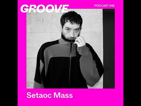 SETAOC MASS @ Groove Podcast#446 (22.01.2025)