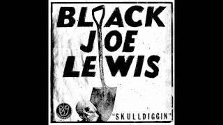Black Joe Lewis - Skulldiggin [Audio Stream]