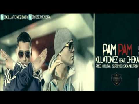 Pam Pam   Killatonez Ft Cheka Original REGGAETON 2012  DALE ME GUSTA