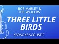 Three Little Birds - Bob Marley & The Wailers (Karaoke Acoustic Guitar)