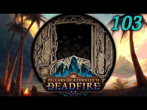 Old Secrets - Let's Play Pillars of Eternity II: Deadfire (PotD) #103