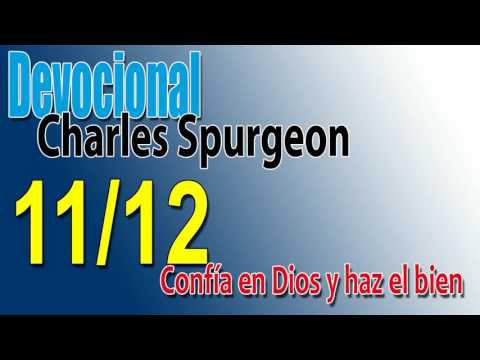 Devocional Charles Spurgeon 11/12 - Confía en Dios y haz el bien