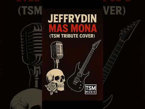 Jeffrydin - Mas Mona (Tribute Cover by TSM MUSIC)