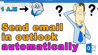 how to schedule email in outlook - send email automatically